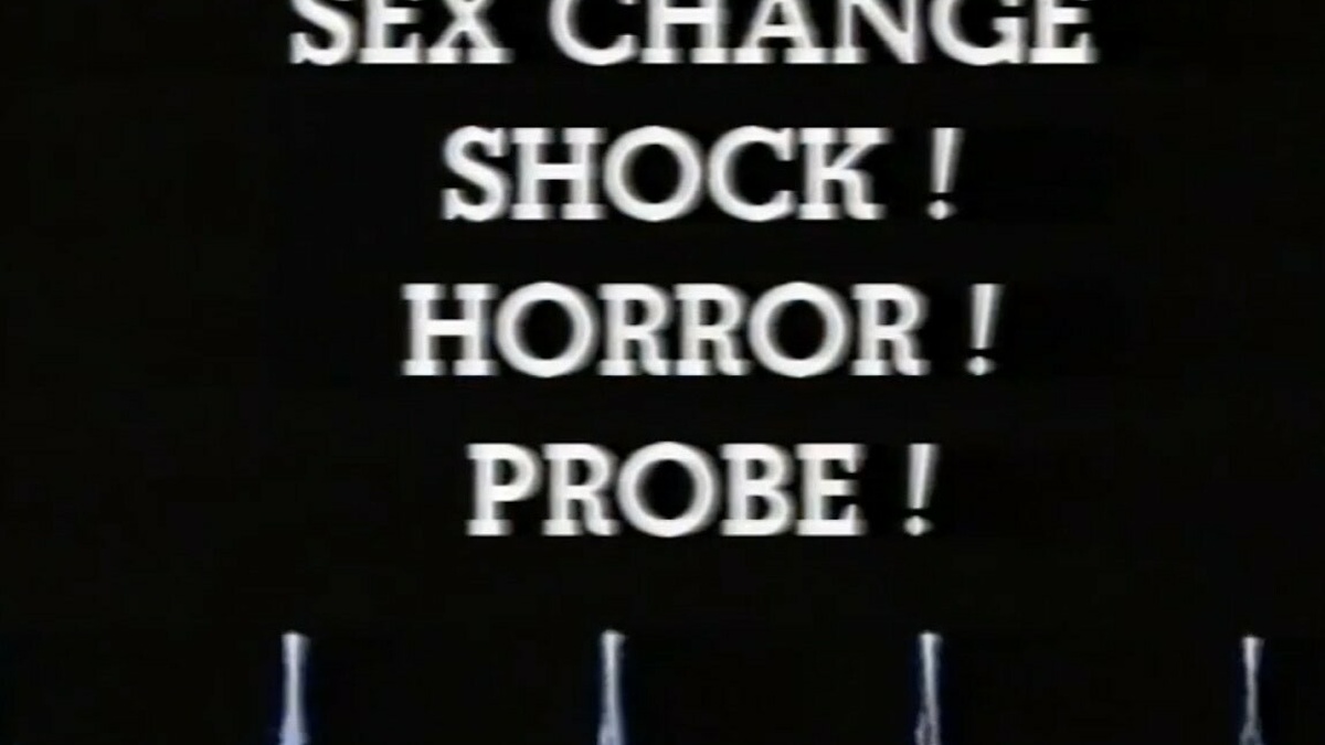 Old TV-like imagery with the title “Sex Change: Shock! Horror! Probe!” written in white with a distorted line underneath